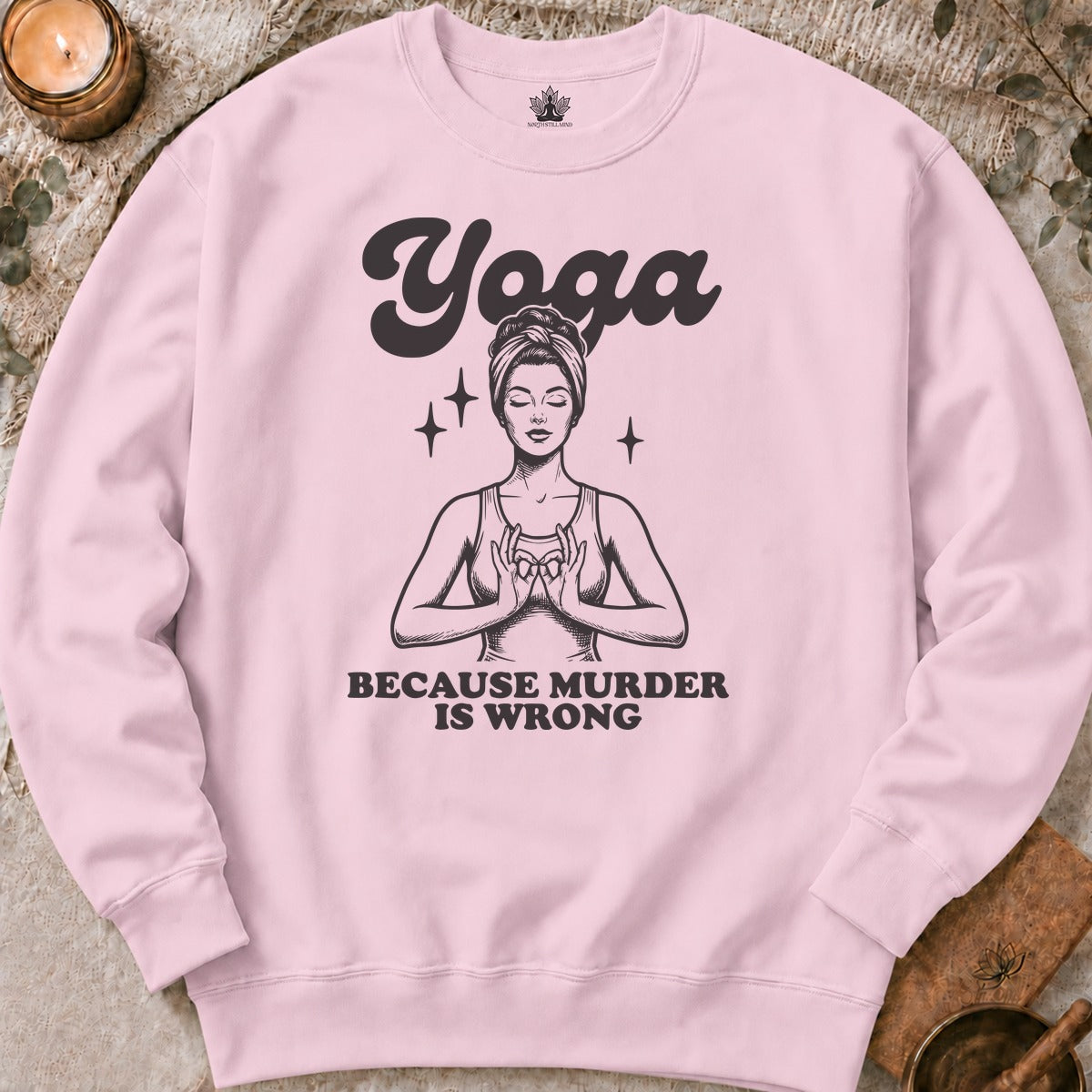 Yoga Because Murder Is Wrong Sweatshirt