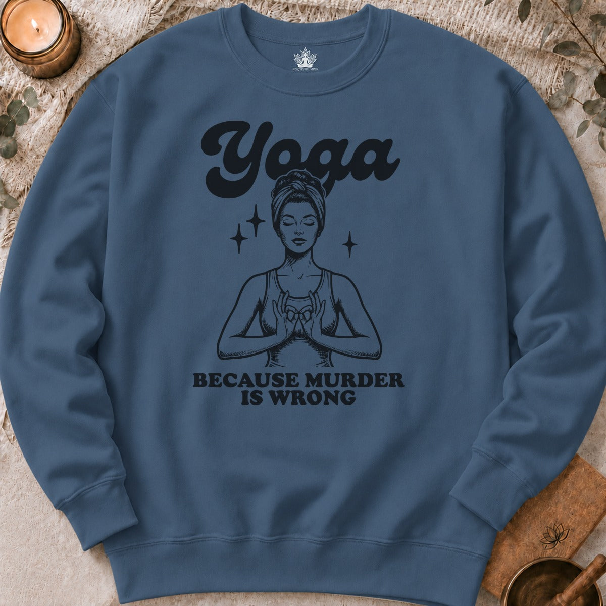Yoga Because Murder Is Wrong Sweatshirt