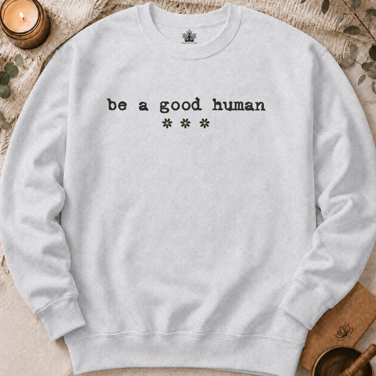 Be A Good Human Daisy Sweatshirt