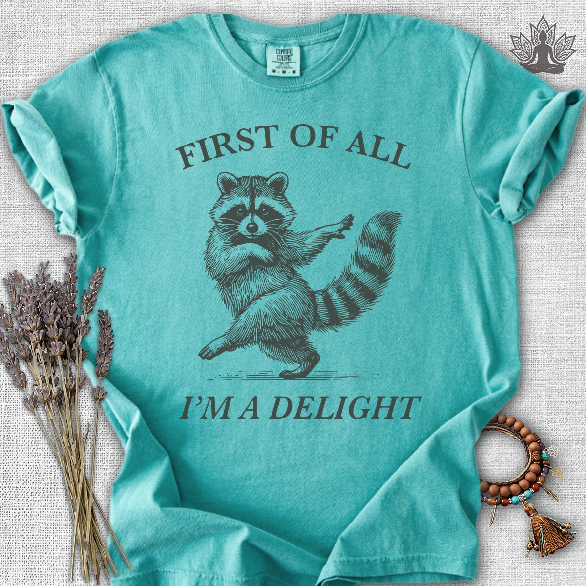 First Of All, I'm A Delight Comfort Colors® Tee