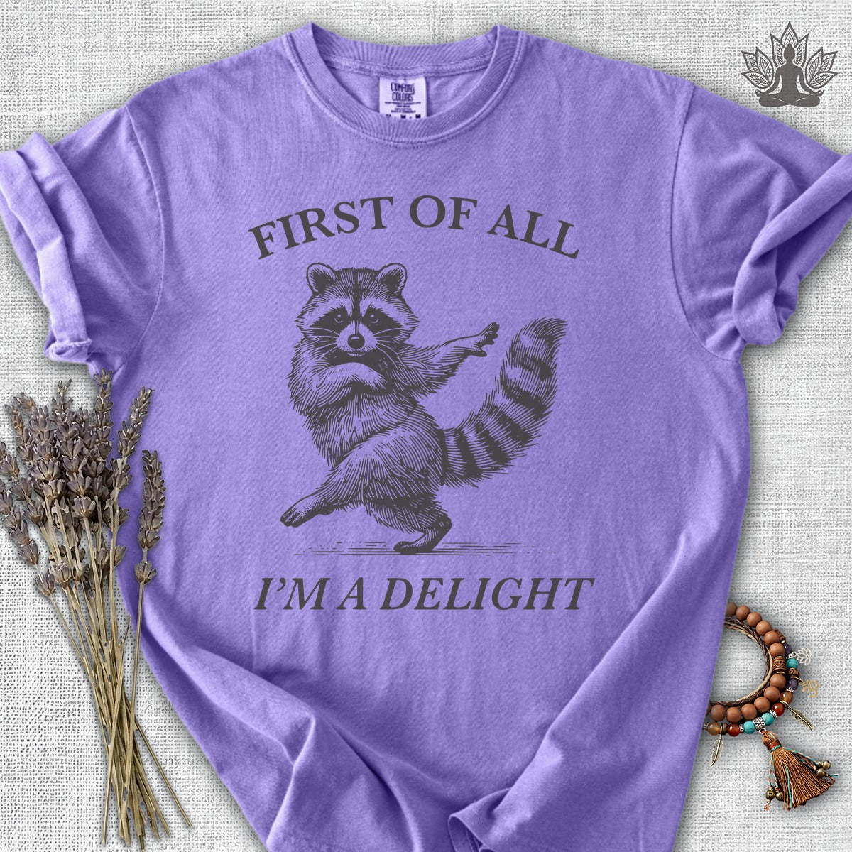 First Of All, I'm A Delight Comfort Colors® Tee