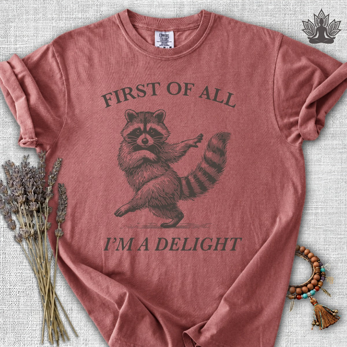 First Of All, I'm A Delight Comfort Colors® Tee