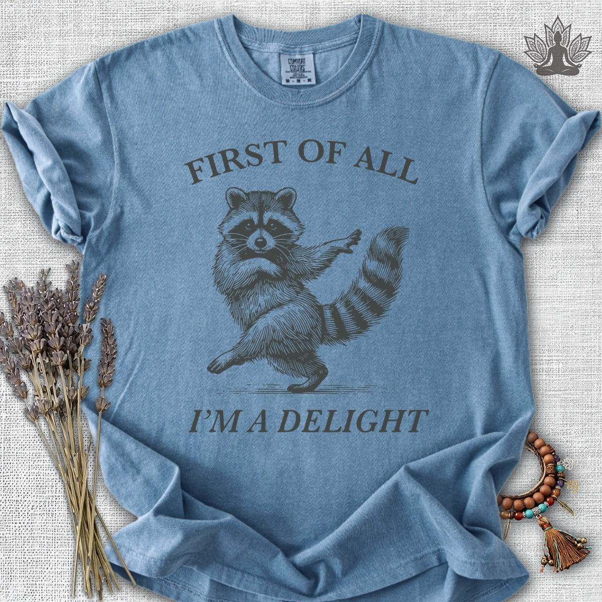 First Of All, I'm A Delight Comfort Colors® Tee