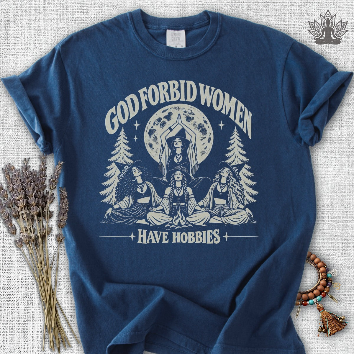 God Forbid Women Have Hobbies Comfort Colors® Tee