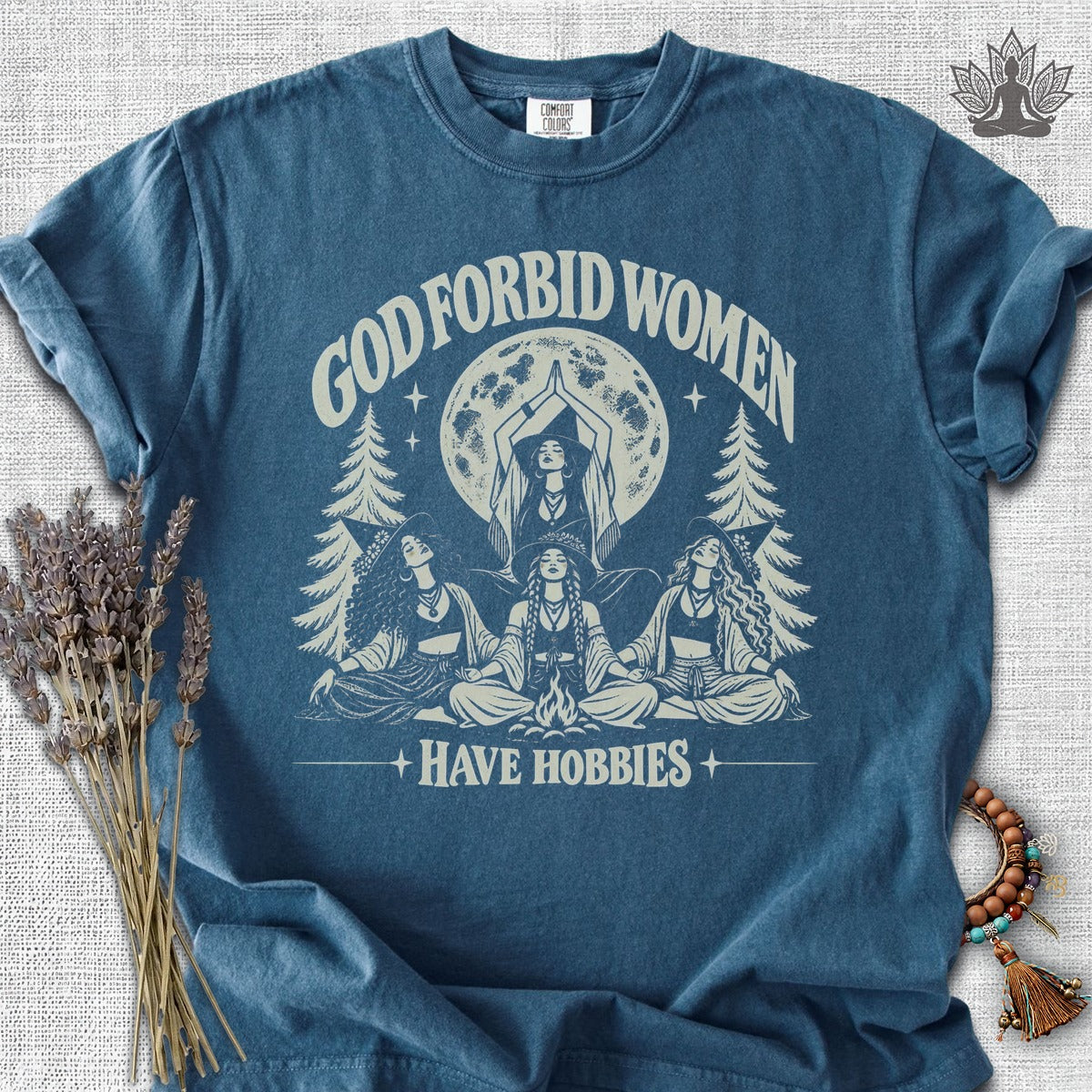 God Forbid Women Have Hobbies Comfort Colors® Tee