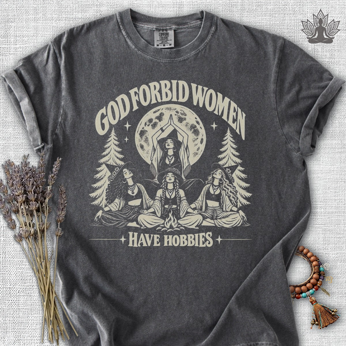 God Forbid Women Have Hobbies Comfort Colors® Tee