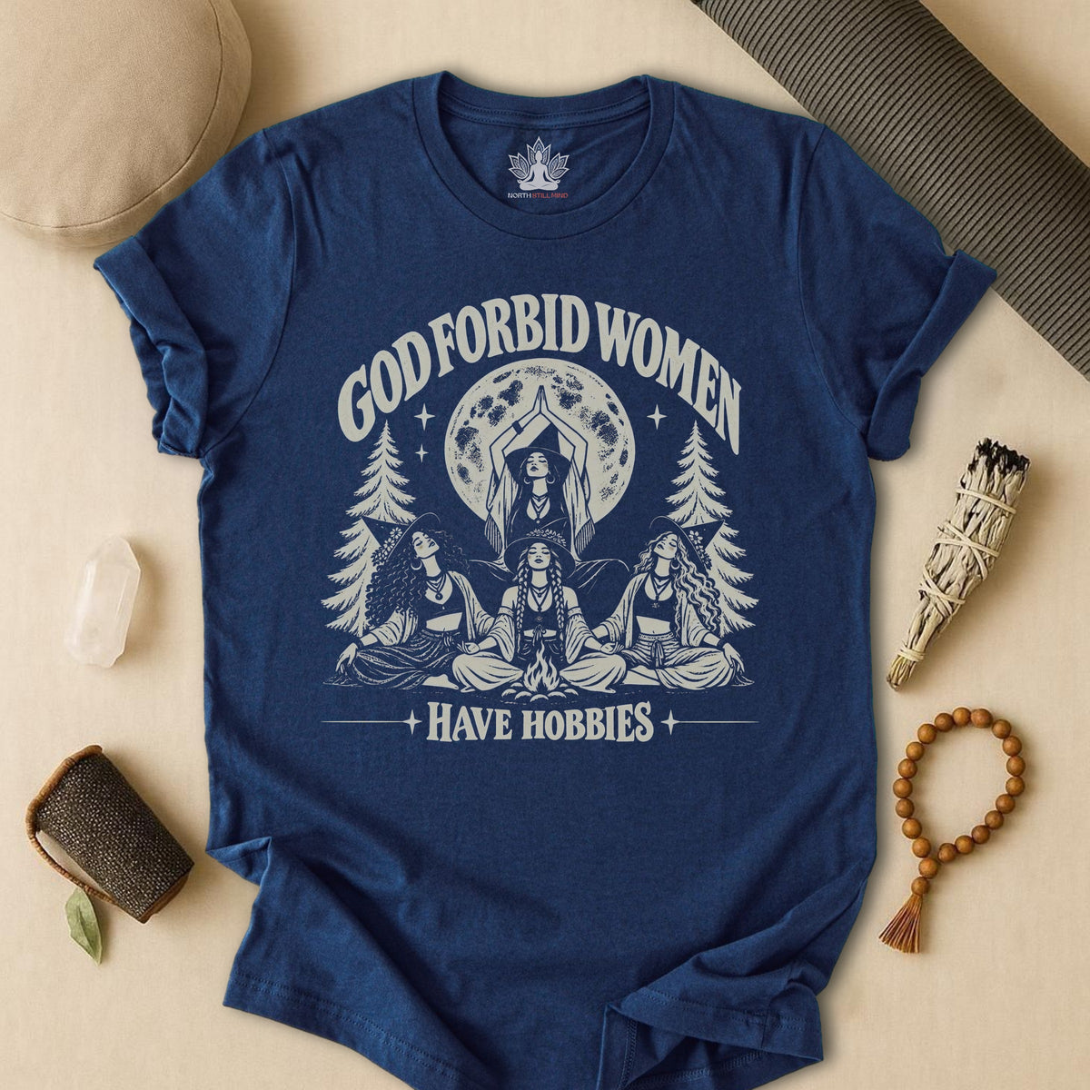 God Forbid Women Have Hobbies Tee