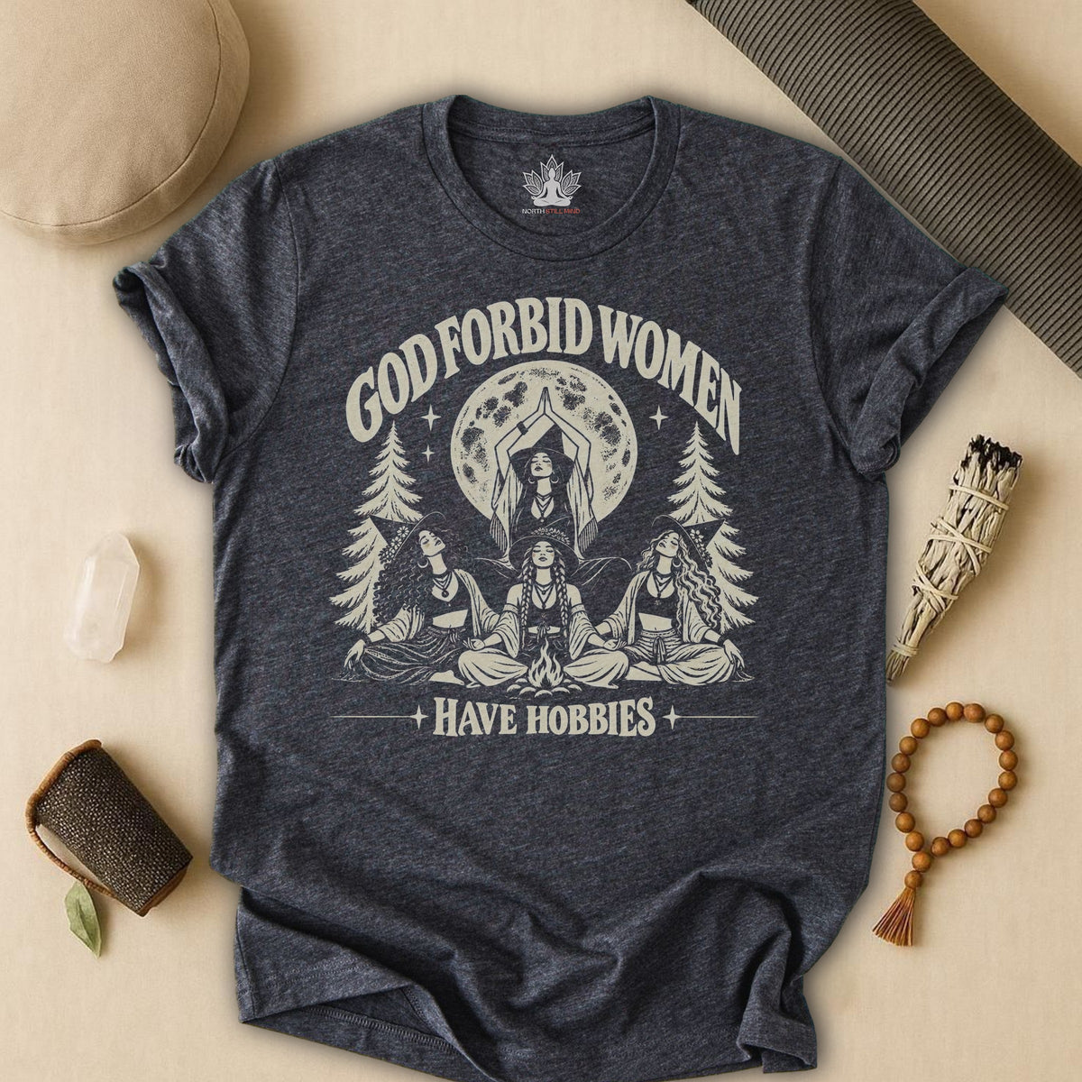 God Forbid Women Have Hobbies Tee