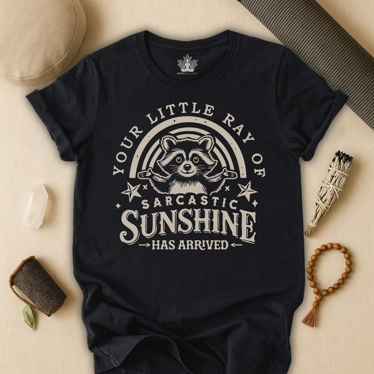 Your Little Ray Of Sarcastic Sunshine Has Arrived Tee