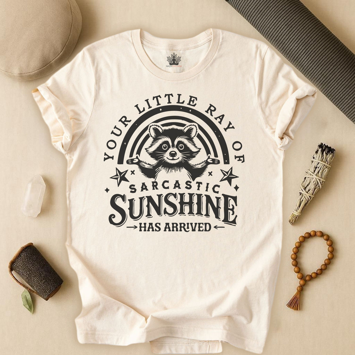 Your Little Ray Of Sarcastic Sunshine Has Arrived Tee