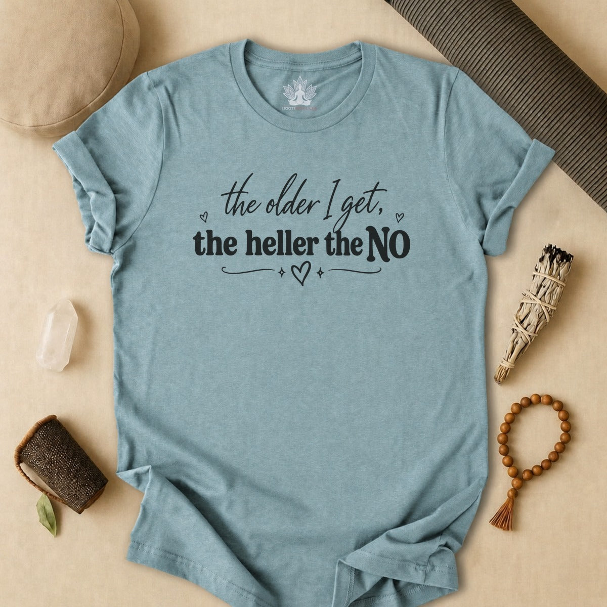 The Older I Get, The Heller The No Tee