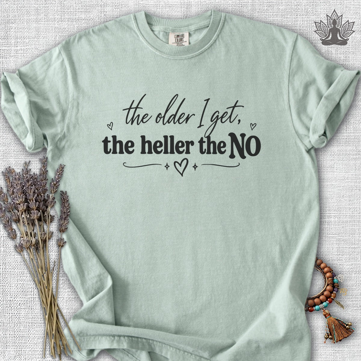 The Older I Get, The Heller The No Comfort Colors® Tee