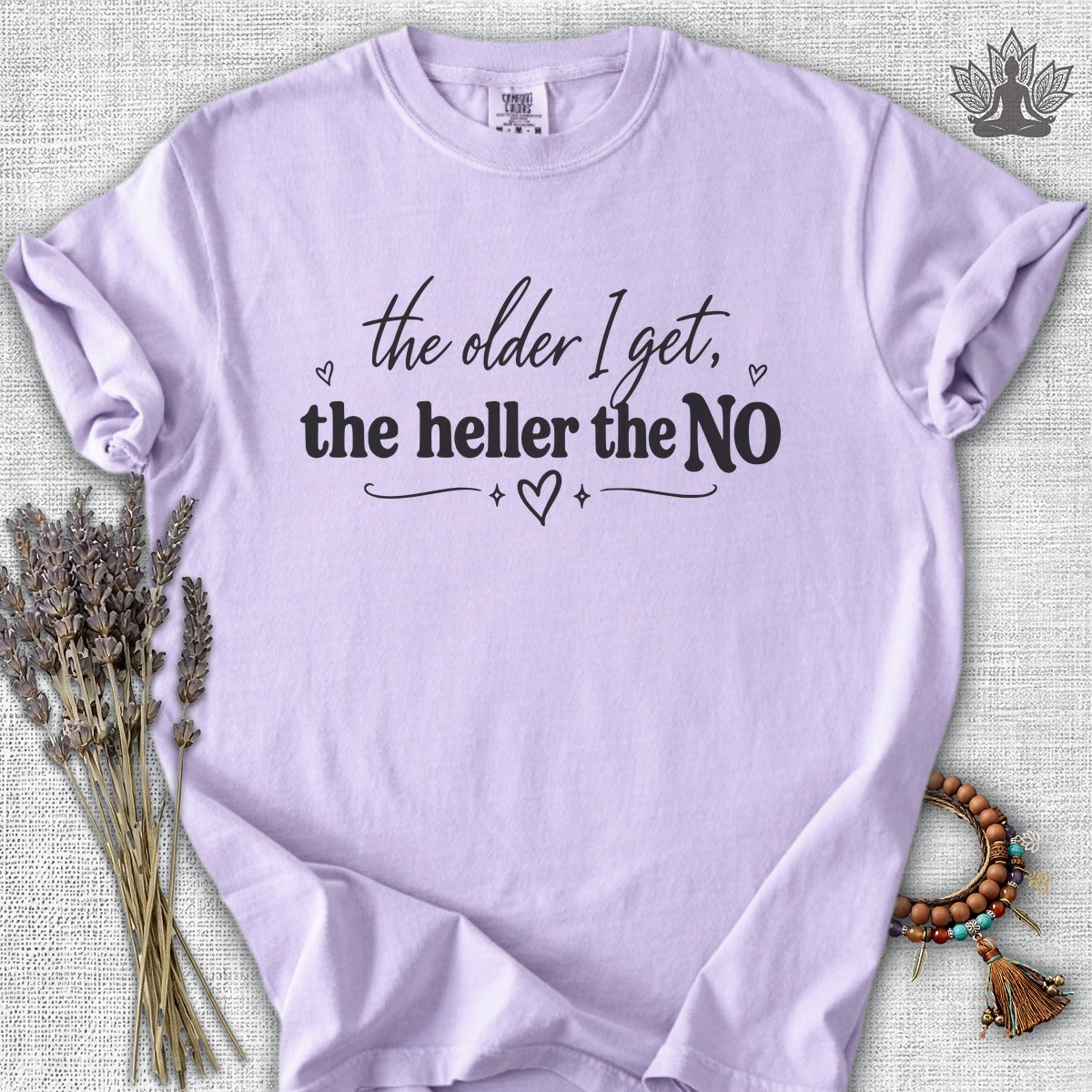 The Older I Get, The Heller The No Comfort Colors® Tee