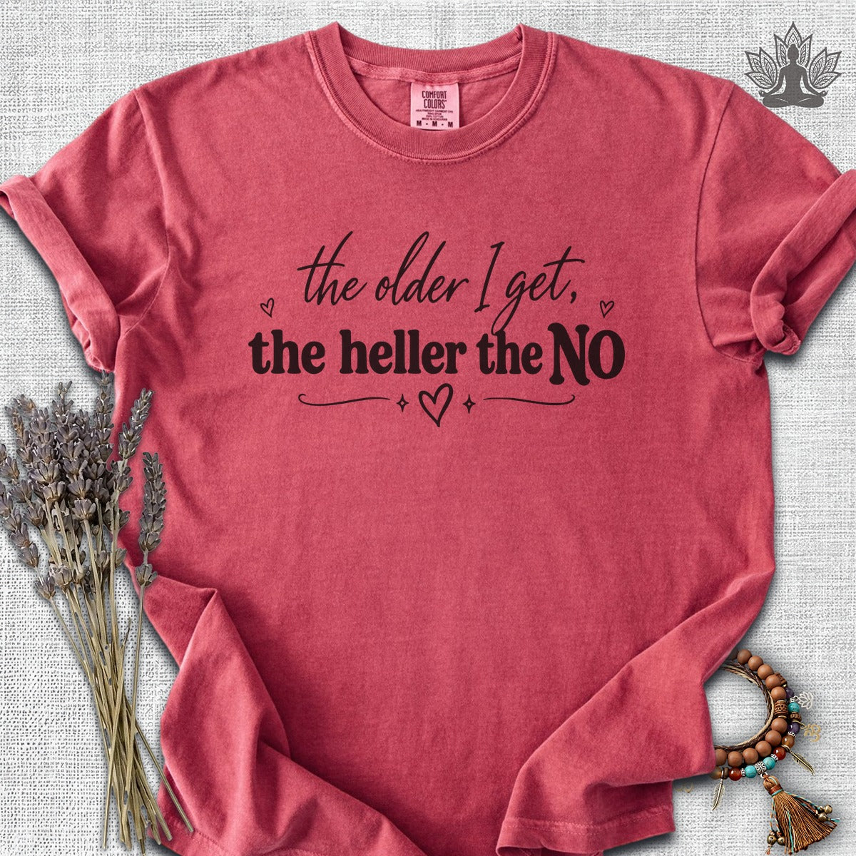 The Older I Get, The Heller The No Comfort Colors® Tee