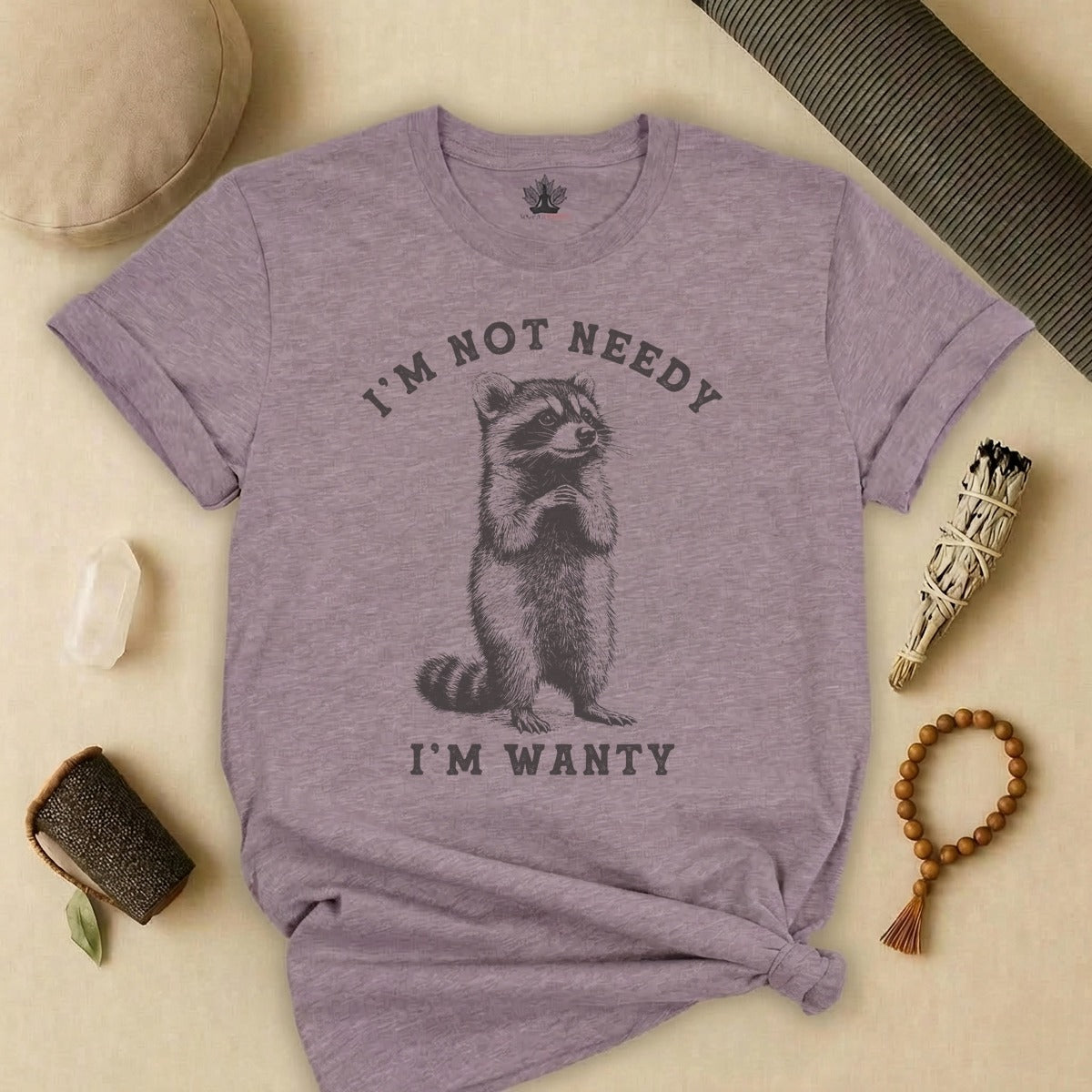 I'm Not Needy, I'm Wanty Tee