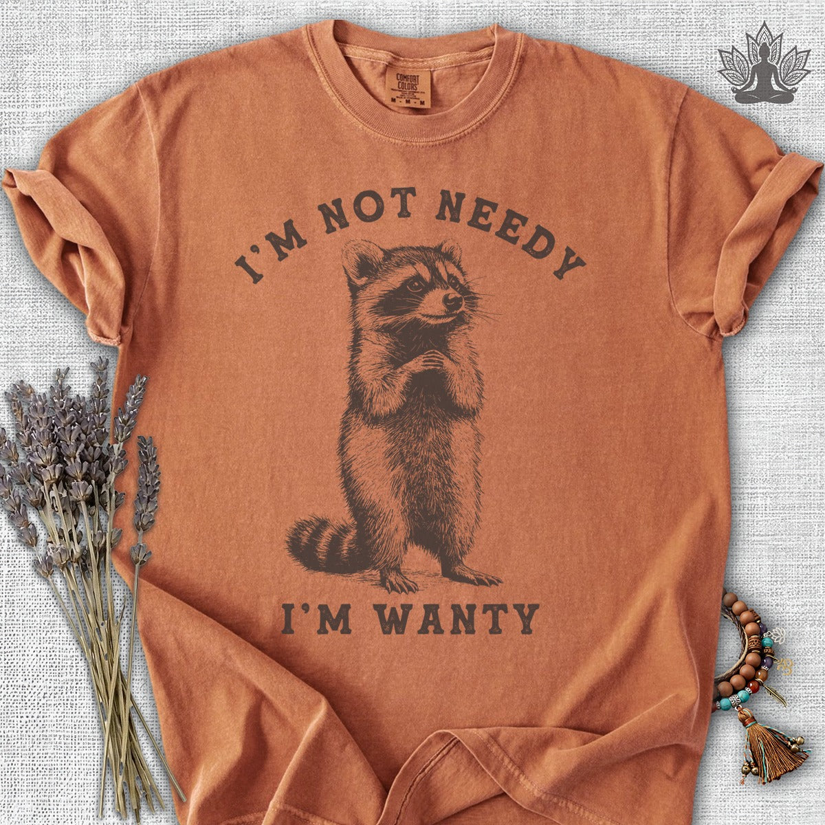 I'm Not Needy, I'm Wanty Comfort Colors® Tee