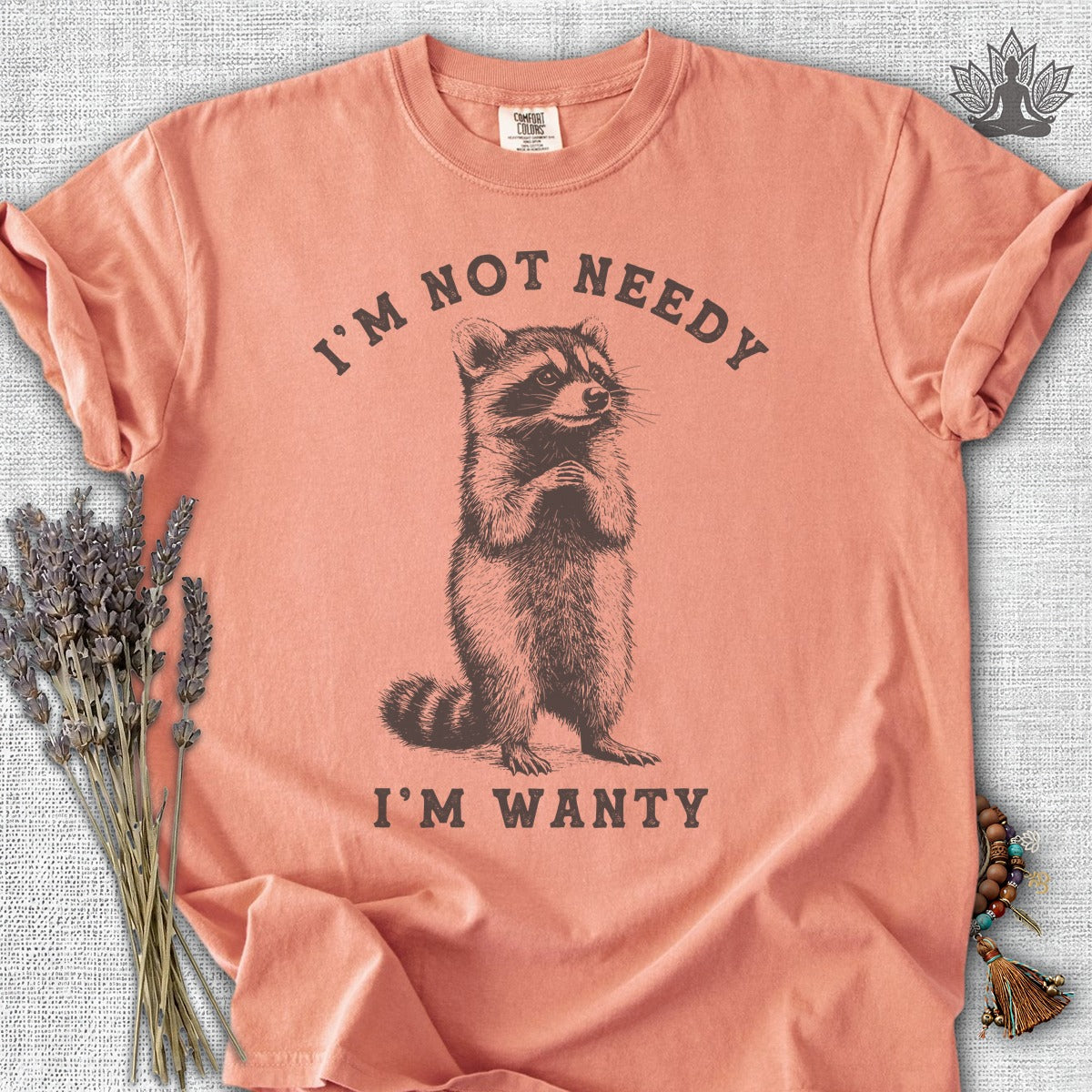 I'm Not Needy, I'm Wanty Comfort Colors® Tee