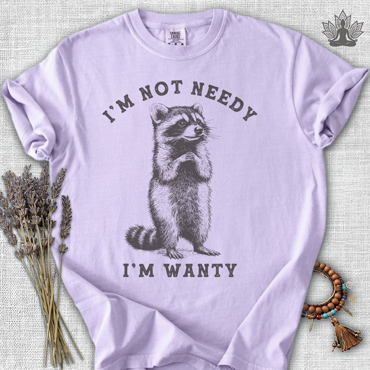 I'm Not Needy, I'm Wanty Comfort Colors® Tee