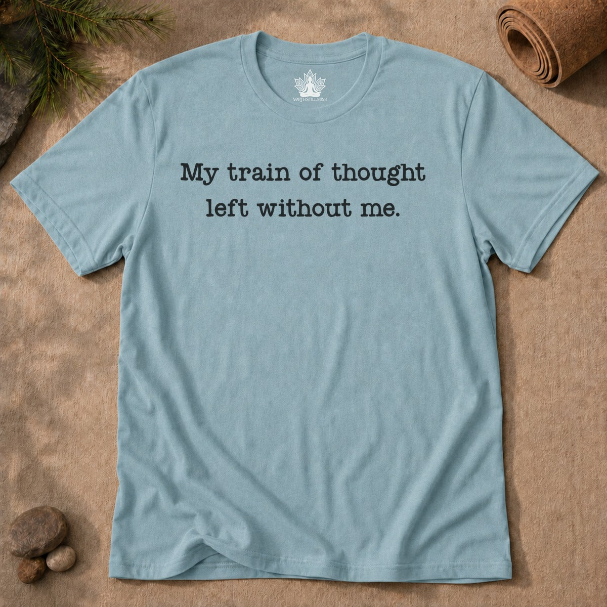 My Train Of Thought Left Without Me Men Tee