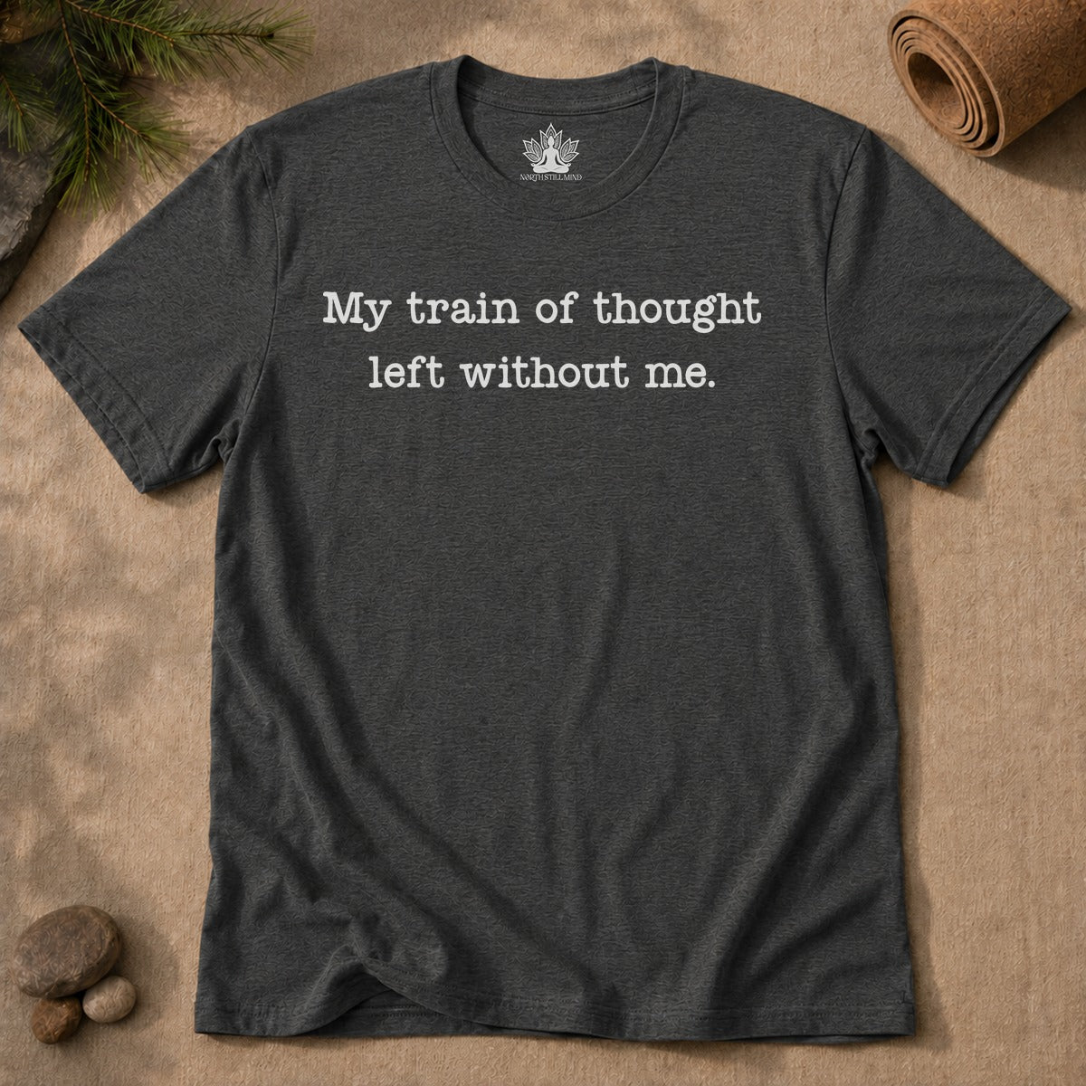 My Train Of Thought Left Without Me Men Tee
