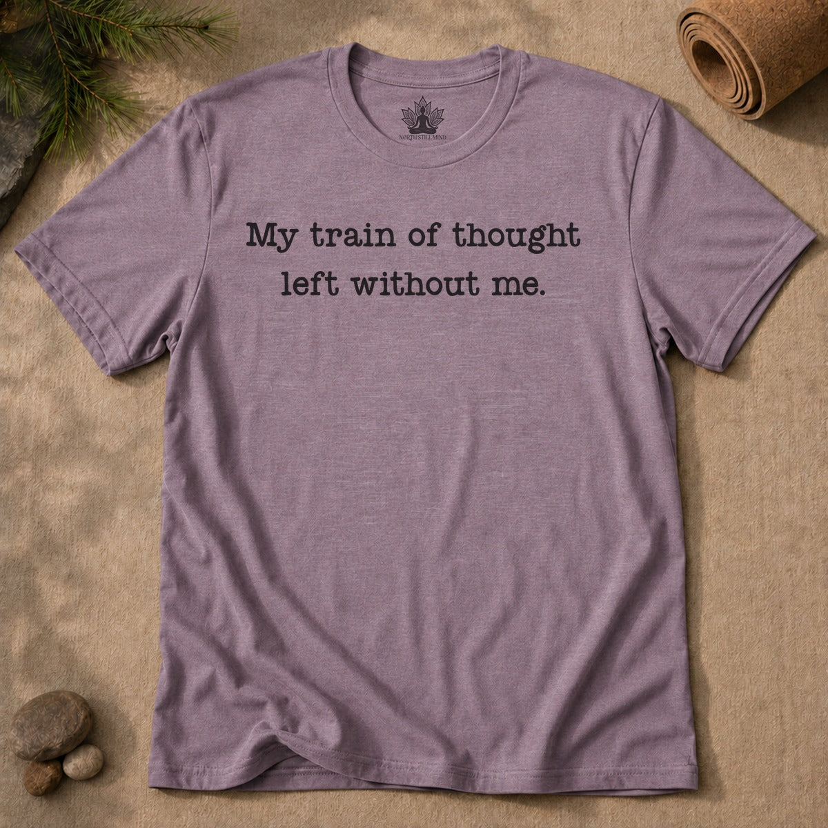 My Train Of Thought Left Without Me Men Tee