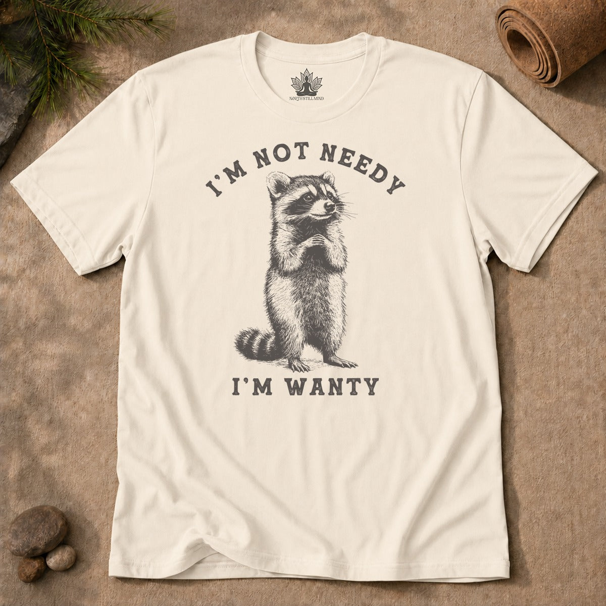 I'm Not Needy, I'm Wanty Raccoon Men Tee