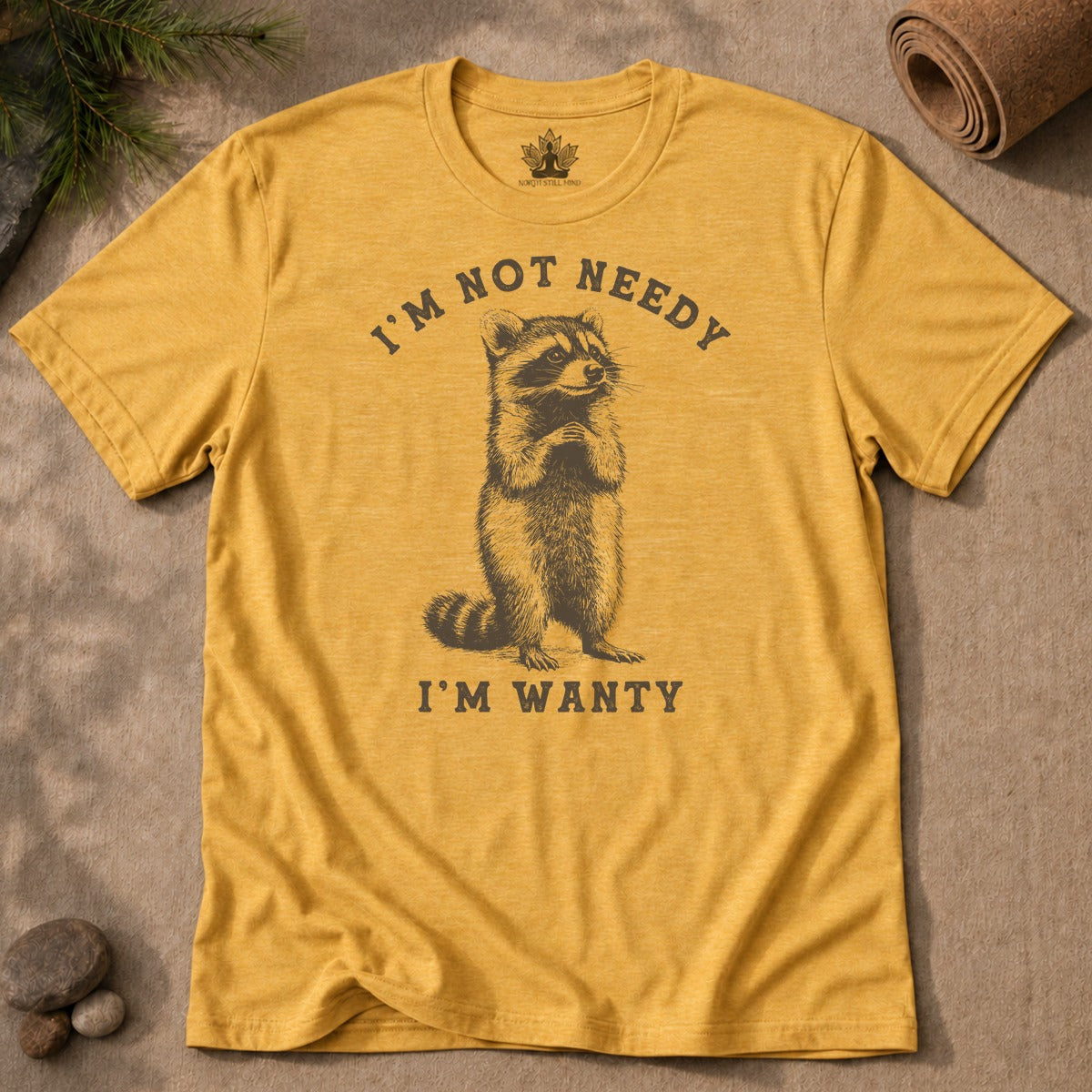 I'm Not Needy, I'm Wanty Raccoon Men Tee