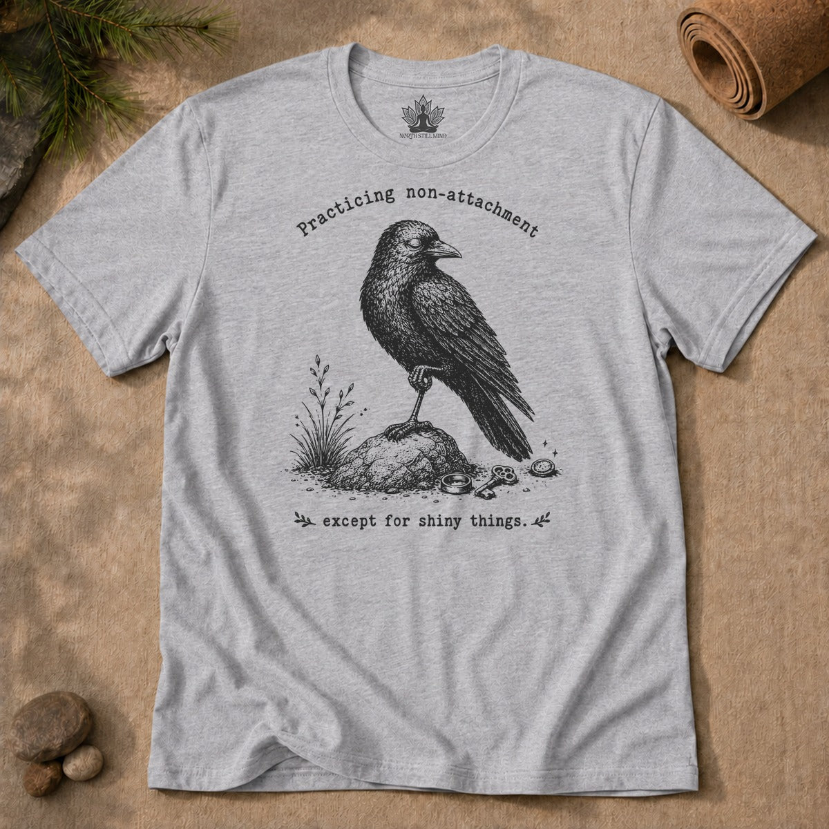 Practicing Non-Attachment, Except For Shiny Things Men Tee