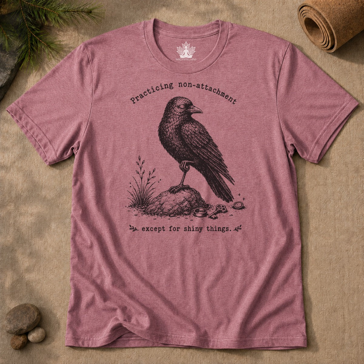 Practicing Non-Attachment, Except For Shiny Things Men Tee