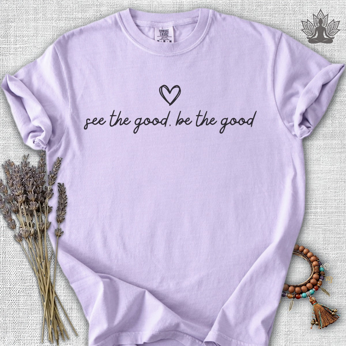 See The Good, Be The Good Comfort Colors® Tee