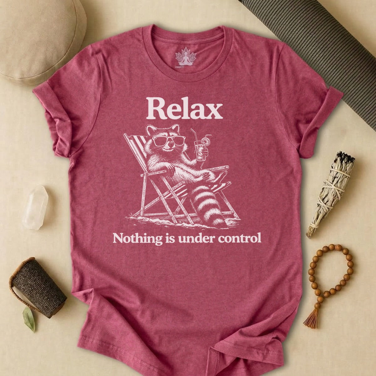 Relax, Nothing Is Under Control Tee