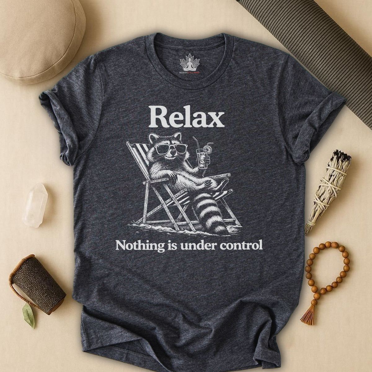 Relax, Nothing Is Under Control Tee