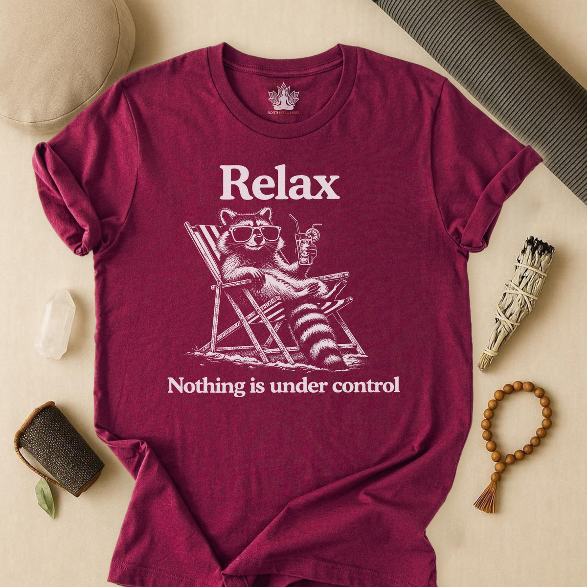 Relax, Nothing Is Under Control Tee