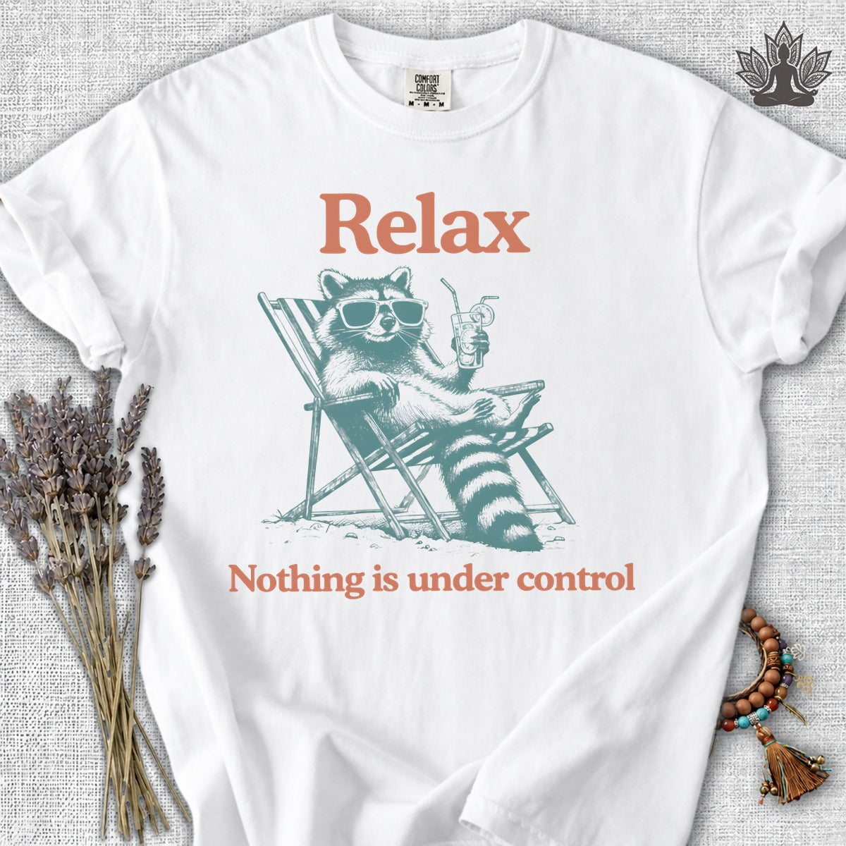 Relax, Nothing Is Under Control Comfort Colors® Tee
