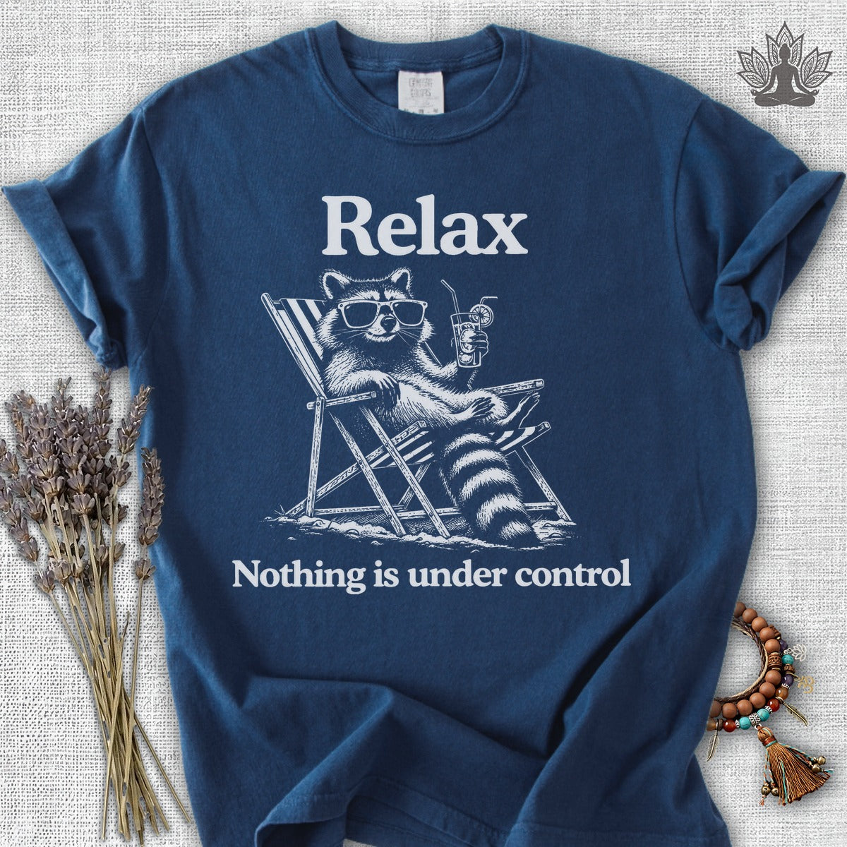 Relax, Nothing Is Under Control Comfort Colors® Tee