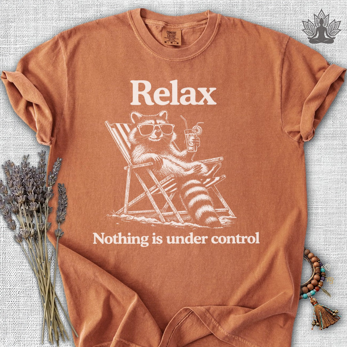 Relax, Nothing Is Under Control Comfort Colors® Tee