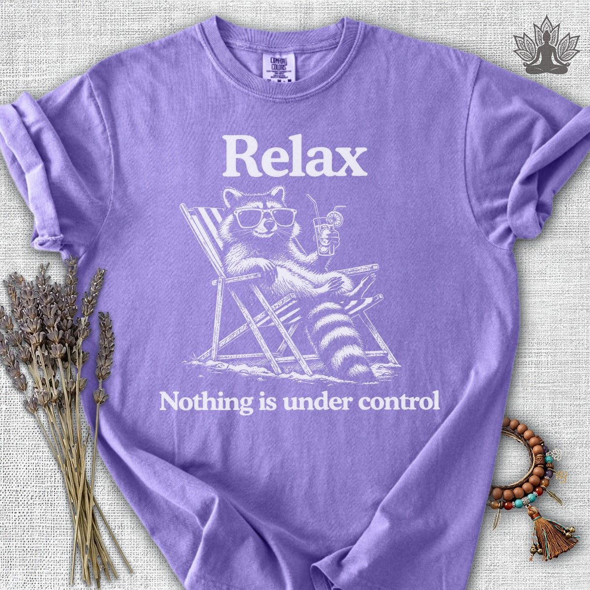 Relax, Nothing Is Under Control Comfort Colors® Tee