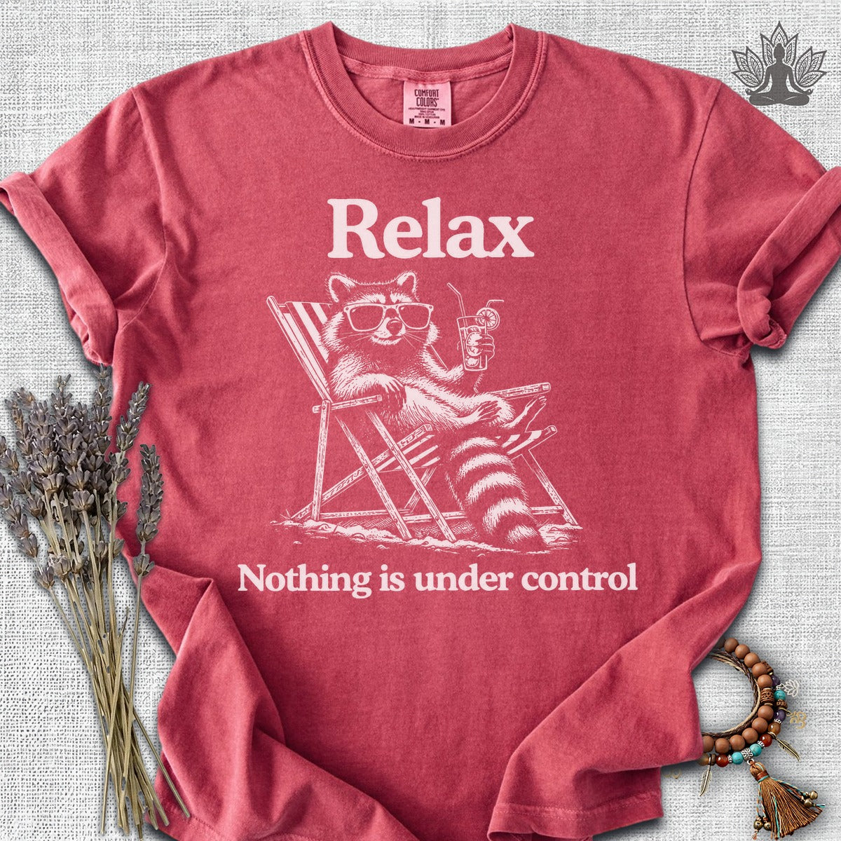 Relax, Nothing Is Under Control Comfort Colors® Tee