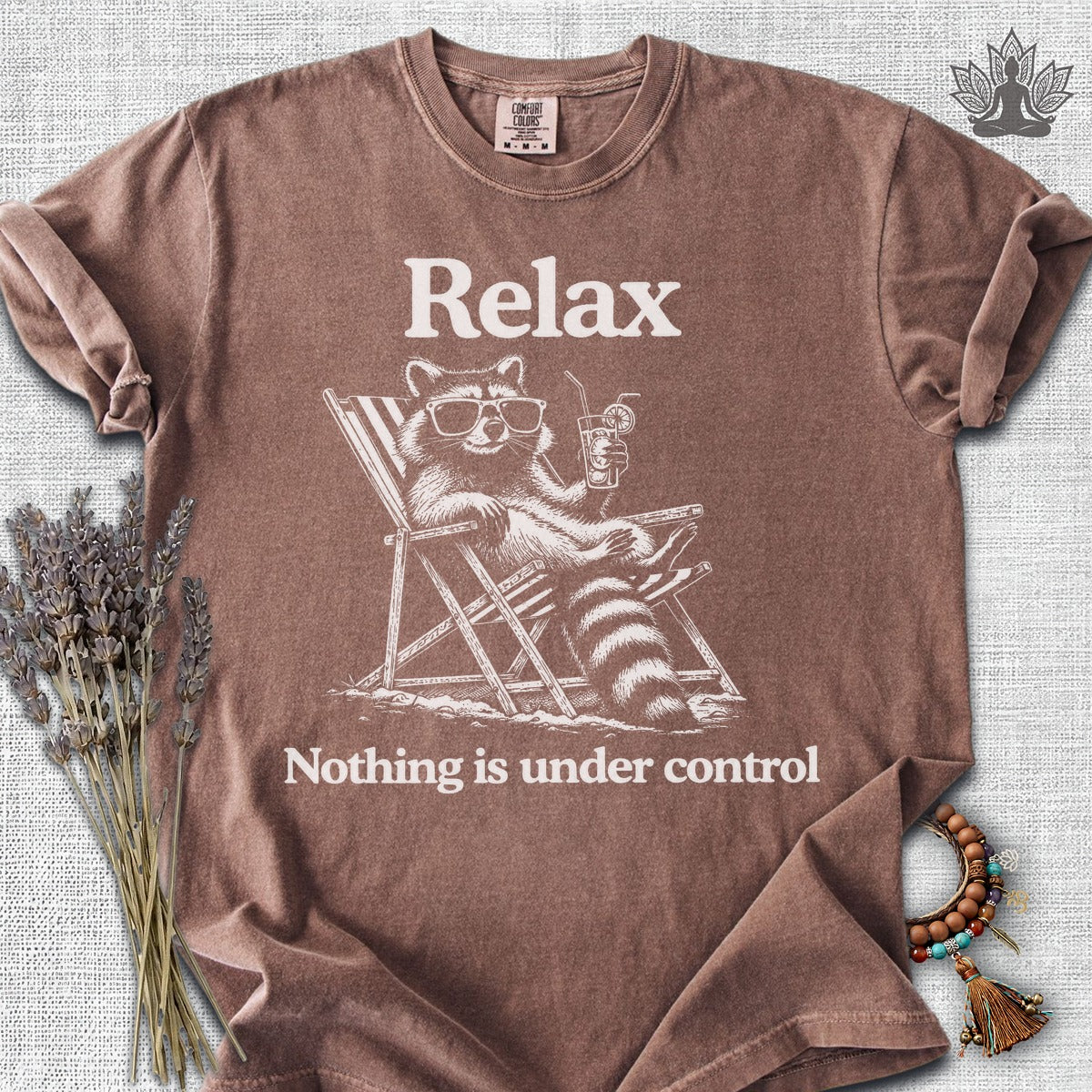Relax, Nothing Is Under Control Comfort Colors® Tee