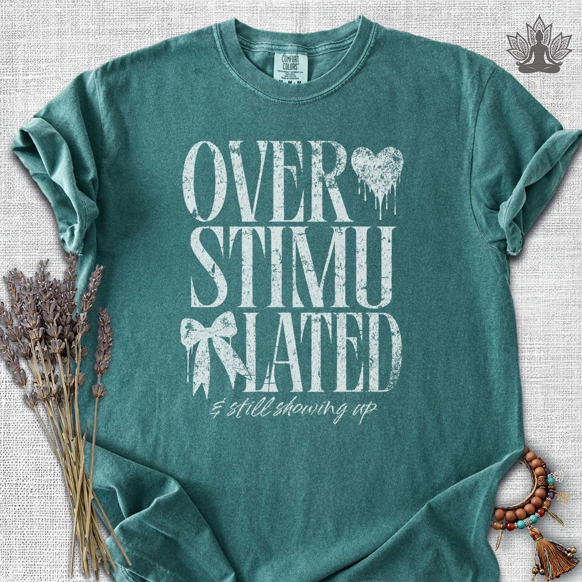 Overstimulated & Still Showing Up Comfort Colors® Tee