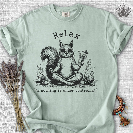 Relax, Nothing Is Under Control Squirrel Comfort Colors® Tee