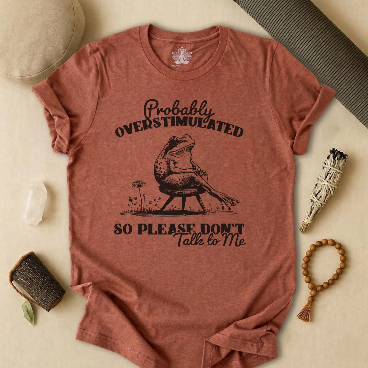 Probably Overstimulated, So Please Don't Talk To Me Tee