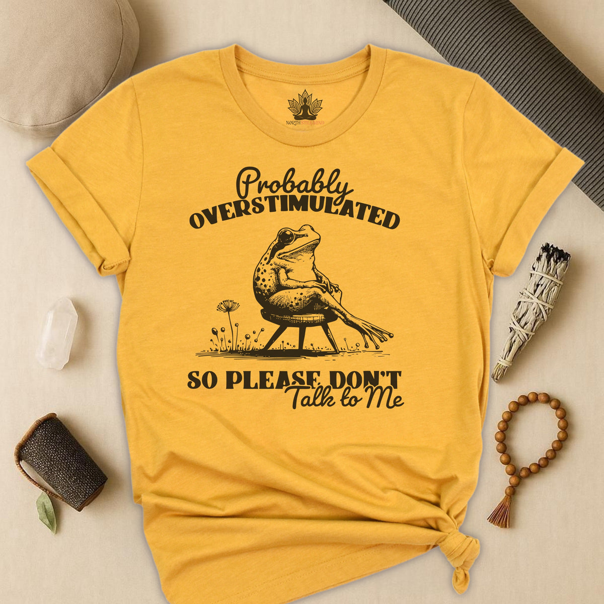 Probably Overstimulated, So Please Don't Talk To Me Tee