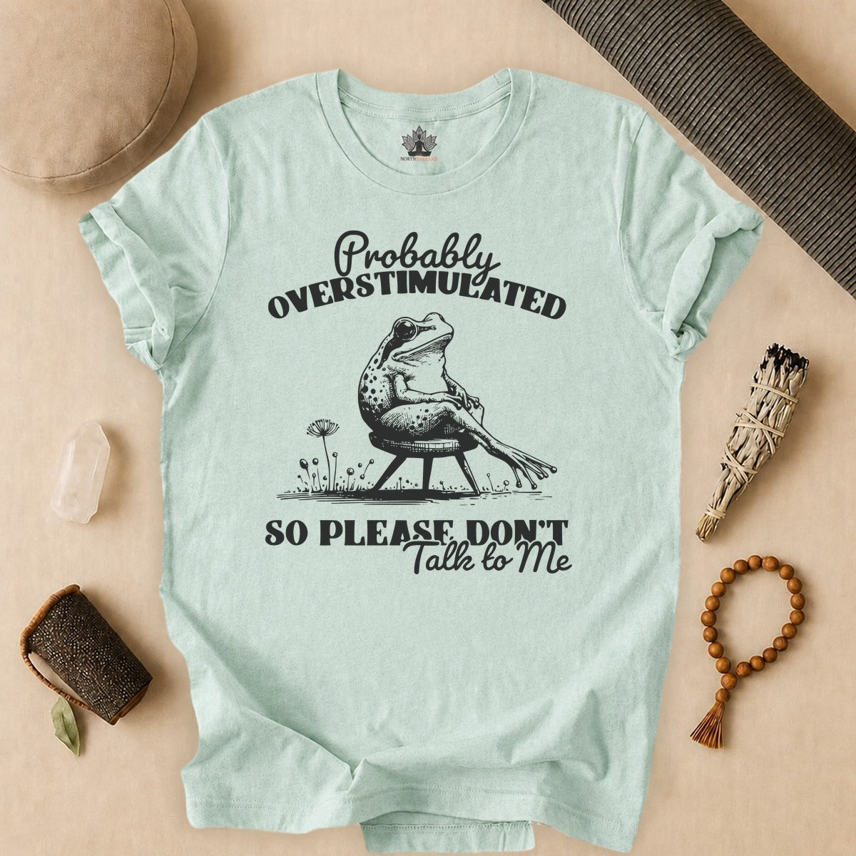 Probably Overstimulated, So Please Don't Talk To Me Tee