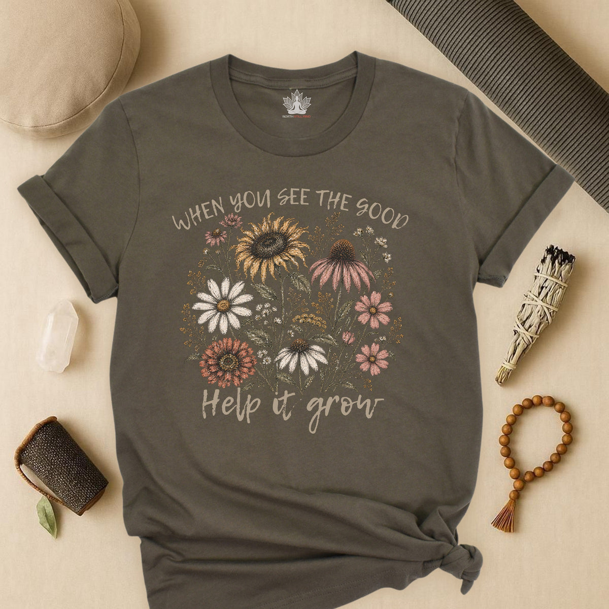 When You See The Good, Help It Grow Tee