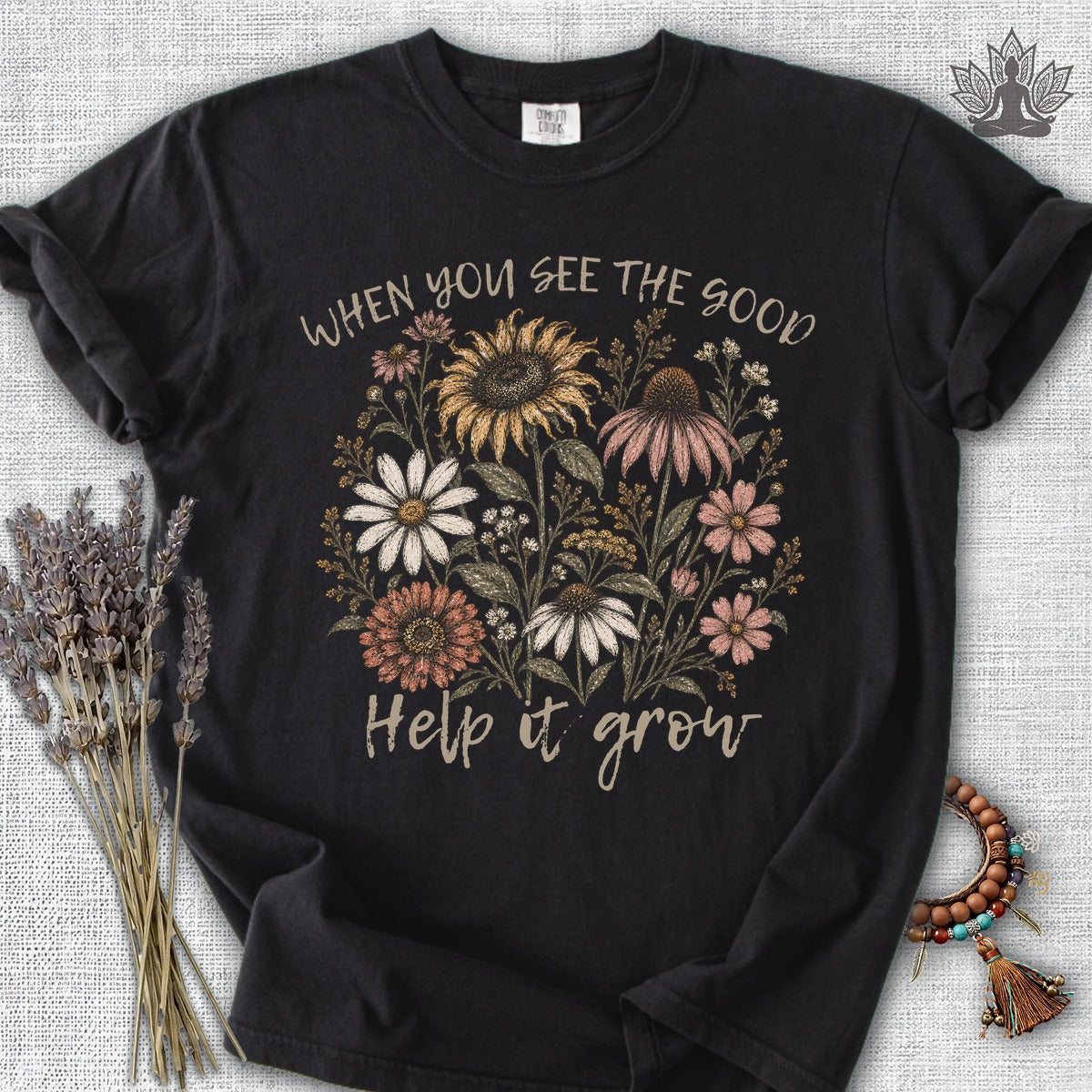When You See The Good, Help It Grow Comfort Colors® Tee