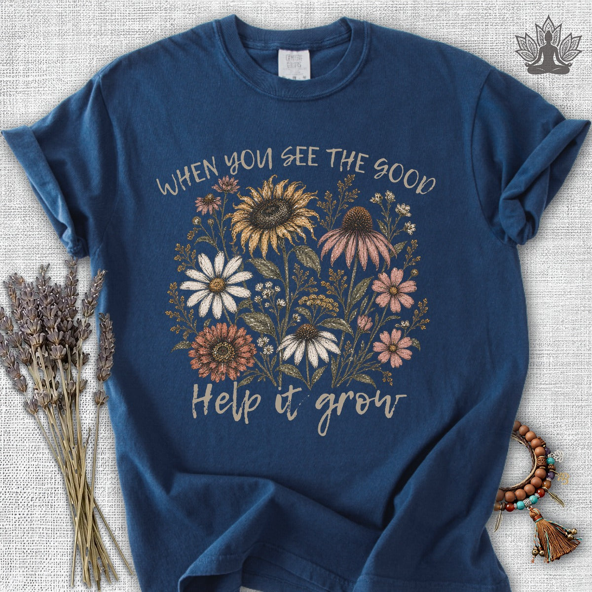 When You See The Good, Help It Grow Comfort Colors® Tee
