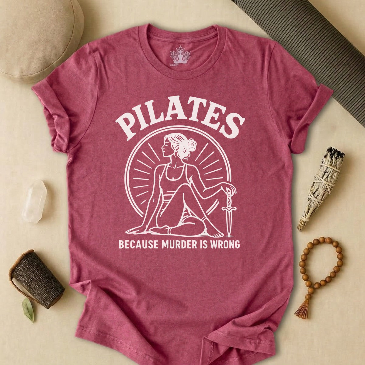 Pilates Because Murder Is Wrong Tee