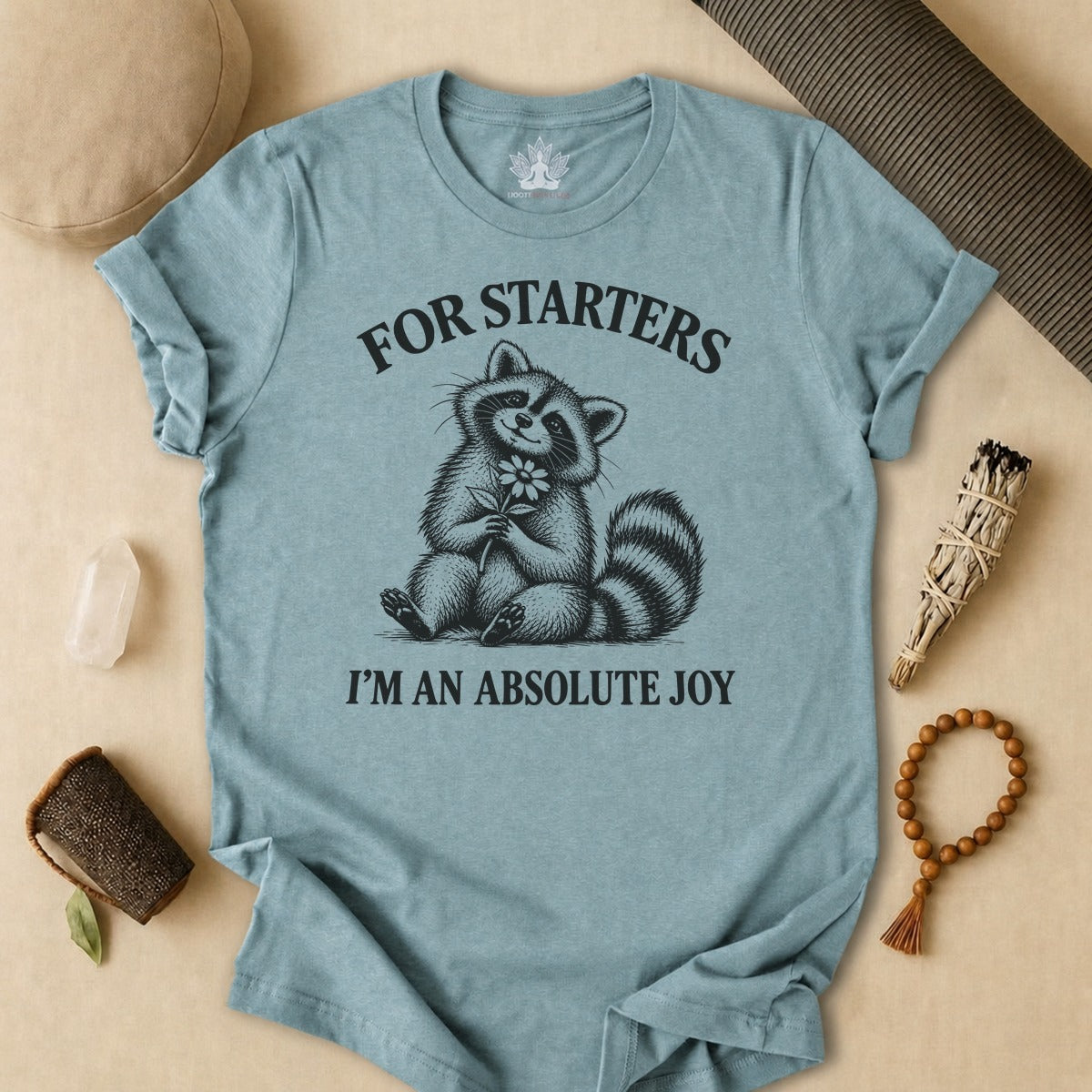 For Starters, I'm An Absolute Joy Raccoon Tee
