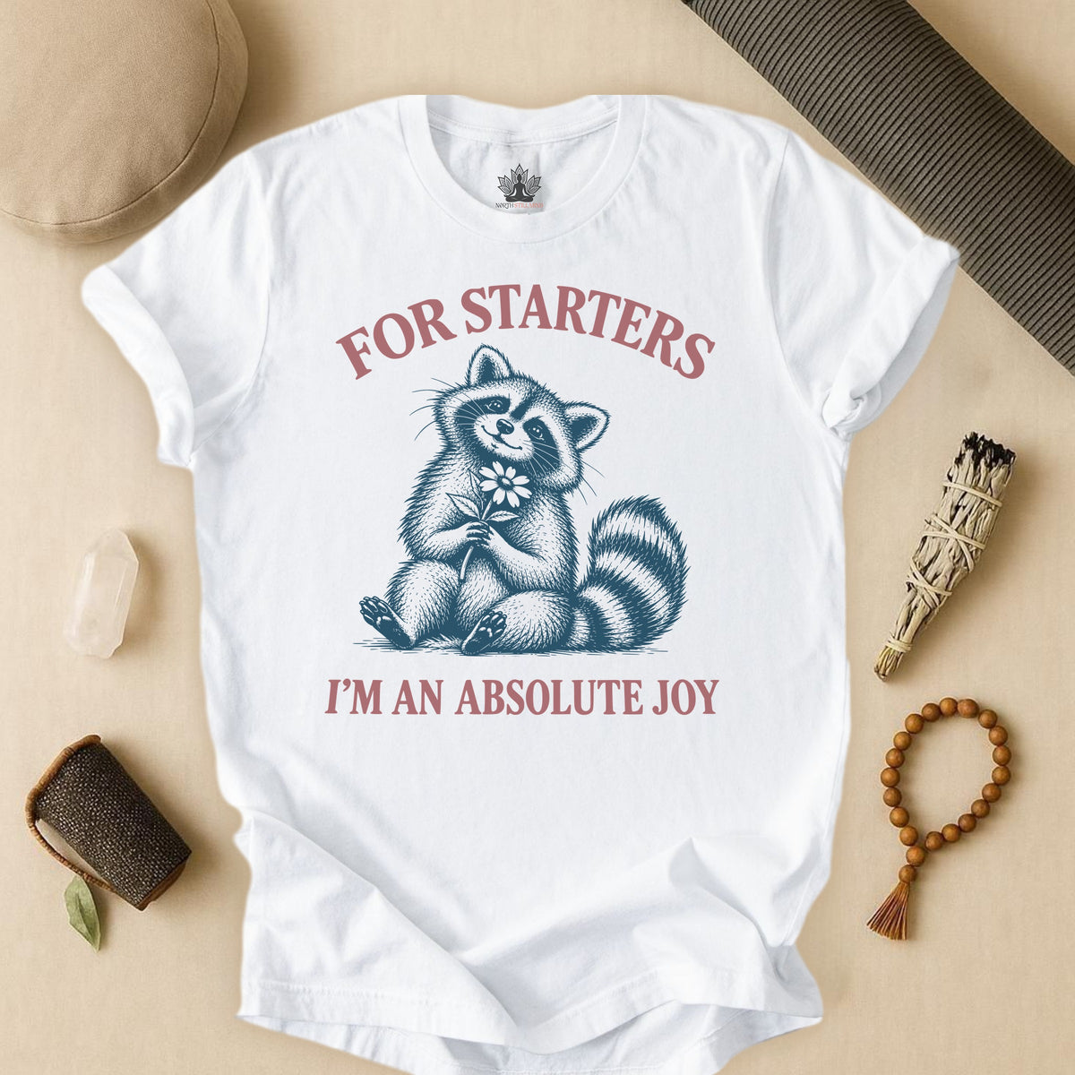 For Starters, I'm An Absolute Joy Raccoon Tee